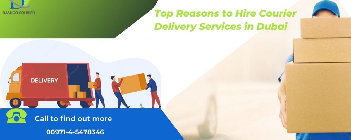 Top Reasons to Hire Courier Delivery Services in Dubai